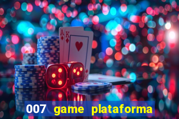 007 game plataforma de jogos